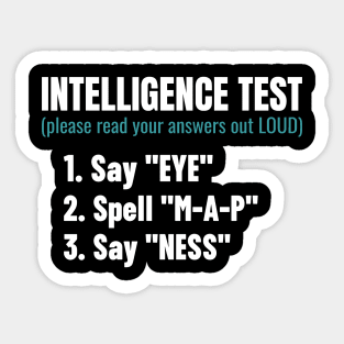 Intelligence Test Say Eye M A P Ness Funny Dad Joke Sticker